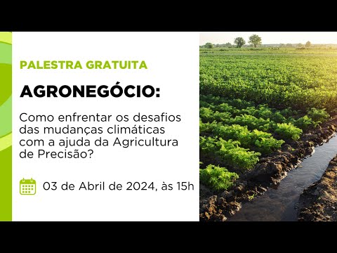 Live Agricultura de Precisão: Como enfrentar os desafios das mudanças climáticas.