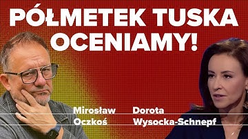 Półmetek Tuska: Oceniamy! | Dorota Wysocka Schnepf i Mirosław Oczkoś rozmowa