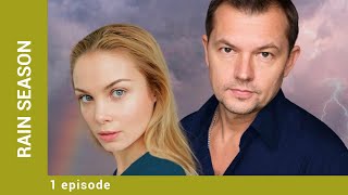 RAIN SEASON. Episode 1. Russian Series. Melodrama. English Subtitles