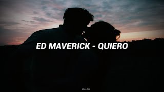 Video thumbnail of "Ed Maverick - Quiero (Letra)"