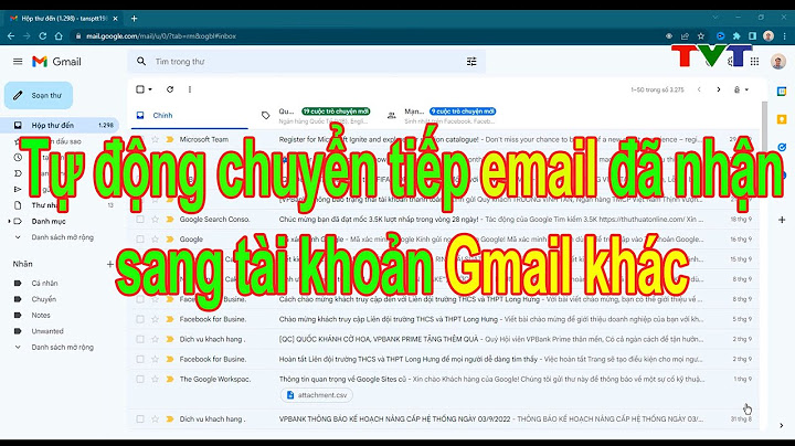 Hướng dẫn chuyển thư mail qua mail khác