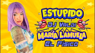 Estupido - Maria Lamuela X El Físico X Dj Valdi (Videoclip Oficial)