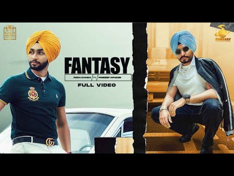 Fantasy (Full Video) | Arsh Khaira | The Kidd | Pardeep Mander | Aman | Latest Punjabi Songs 2021
