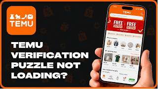 How to Fix Temu Verification Puzzle Not Loading (2026)