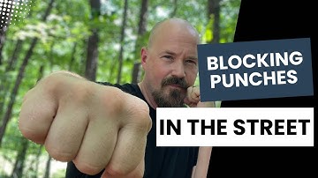 How to Block Punches in the Street