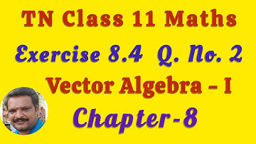 11th Maths 🔥 Exercise 8.4 | Q. No. 2 | Chapter 8 | Vector Algebra| Class 11 Maths SRT Vijay Maths 💯