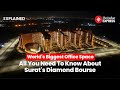 Surat Diamond Bourse: World&#39;s Biggest Office Space: All You Need To Know About Diamond Bourse