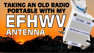 Taking an Old Radio Portable with the EFHWV 20M Antenna from M1ECC