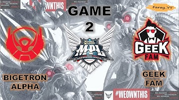 BTR vs GEEK GAME 2 REGULAR SEASON MPL ID S-13 | BIGETRON ALPHA vs GEEK FAM Faray Gaming YT