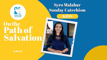 Syro Malabar Catechism | On the Path of salvation | KIDS| Chapter-3 | PART -2 | ShalomTV