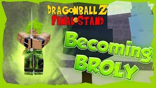 How To Become Broly In Dragon Ball Z Final Stand Youtube - broly roblox clothes