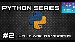 #2 HELLO WORLD & VERSIONS OF PYTHON ||PYTHON SERIES ||PYTHON PROGRAMMING ||AREEV TECH||TELUGU