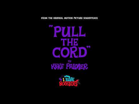 Keke Palmer - Pull The Cord (Lyric Video) | I Love Boosters (Original Motion Picture Soundtrack)