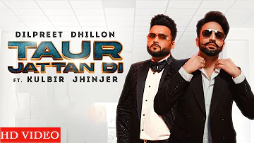 Taur Jattan Di - Dilpreet Dhillon Ft Kulbir Jhinjer| Latest Punjabi Song | New Punjabi Song 2022