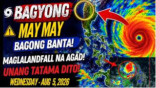 AUG 5, 2026 PAG-ASA UPDATE| BAGYONG MAYMAY AGAD MAG LALANDFALL NGAYONG ARAW SA LUGAR NATO!