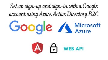 Set up sign-up and sign-in with a Google account using Azure Active Directory B2C | Angular | LSC