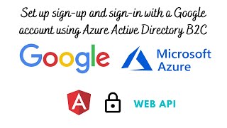 Set up sign-up and sign-in with a Google account using Azure Active Directory B2C | Angular | LSC screenshot 4