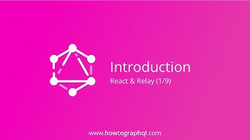 HowToGraphQL (React & Relay) - Introduction (1/9)