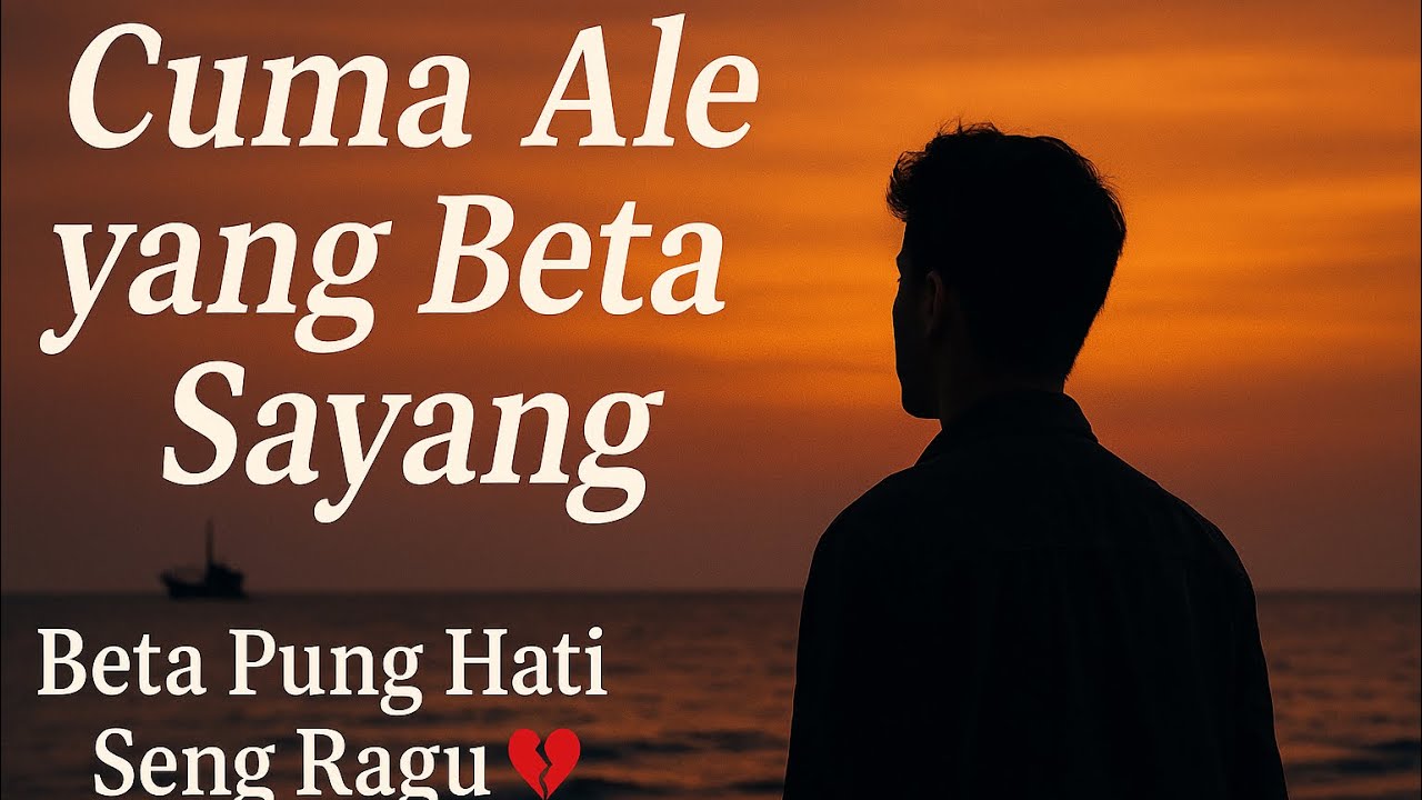 Cuma Ale yang Beta Sayang – Cover Version | Beta Pung Hati Seng Ragu 