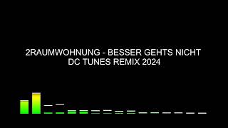 2Raumwohnung - Besser gehts nicht - DC TUNES REMIX 2024
