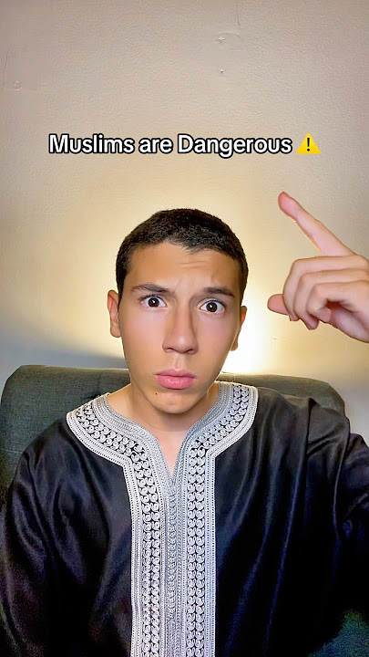 “Muslims Are Dangerous!” 🤔🤦🏻‍♂️