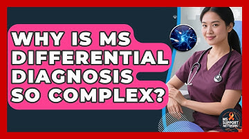 Why Is MS Differential Diagnosis So Complex? - MS Support Network