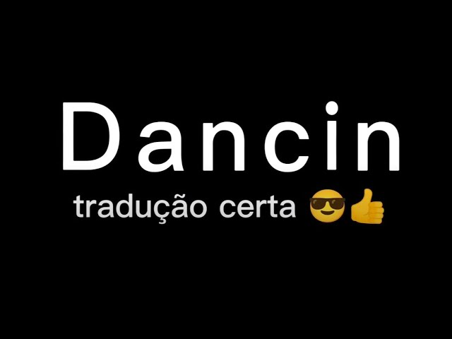 Dancin - Tradução certa (quero pão no pão) versão completa class=