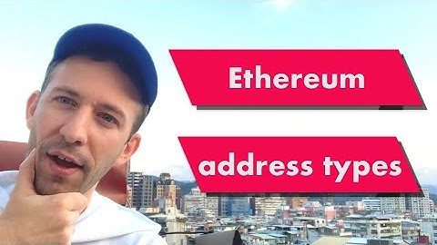 Ethereum 2 types of addresses: EOA vs Smart contract addresses