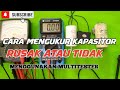 MENGUKUR KAPASITOR RUSAK/TIDAK DENGAN MULTITESTER....