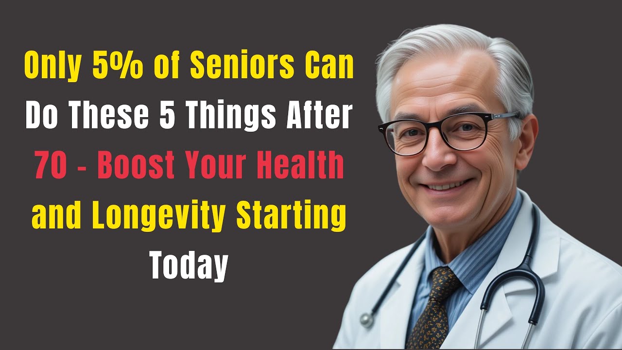 70 Only Only 5% of Seniors Can Do These 5 Things After 70 - YouTube