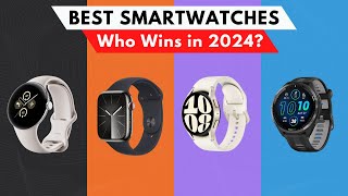 Best Smartwatches 2024 [watch before you buy]