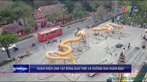 Hoàn thiện linh vật Rồng Giáp Thìn và đường hoa Xuân 2024