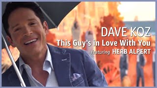 Watch Dave Koz This Guys In Love With You feat Herb Alpert video