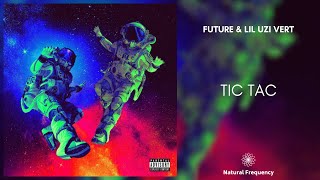 Future & Lil Uzi Vert - Tic Tac [432Hz]