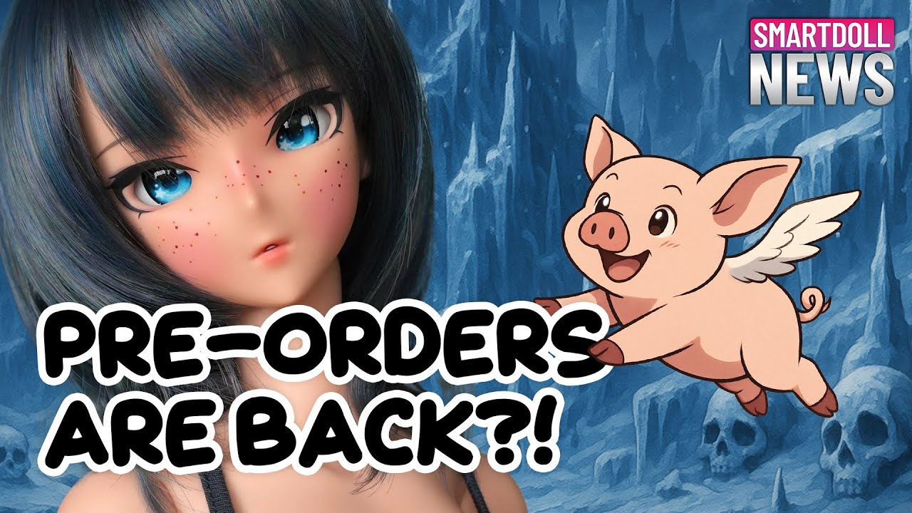 What?! Smart Doll Is Testing Pre-Orders? Did Hell Just Freeze Over?!