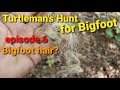 Turtleman's Hunt for Bigfoot Episode 6