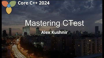 Mastering CTest: Streamlining Your C++ Testing Workflow :: Alex Kushnir