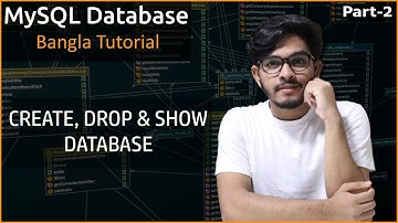 MySQL Database Bangla Tutorial 2022 | Create, Drop and Show Database | Part-2