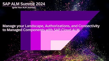 Manage your landscape, authorizations, and managed component connectivity with SAP Cloud ALM