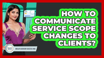 How To Communicate Service Scope Changes To Clients?
