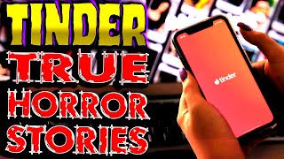 5 True Scary Tinder Horror Stories (Vol. 1)