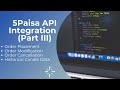 Historical Candle Data |Order Placement | Modification|Cancellation| 5paisa API Integration |Part 3