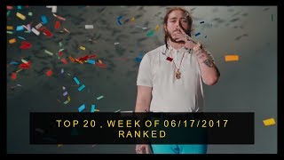 My 11th ranking of current Top 20 hits on Billboard Hot 100 (week of 06/17/2017)
