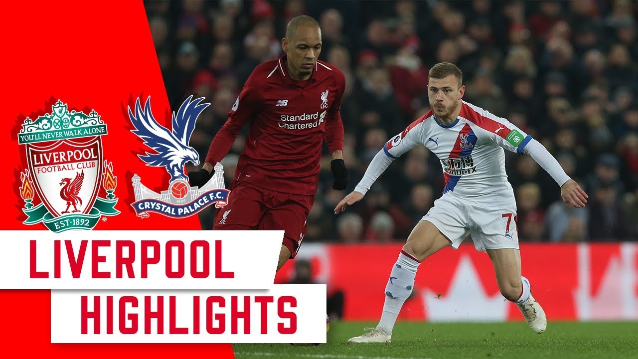 Highlights Liverpool 4 3 Crystal Palace 18 19 Season Youtube