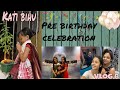 Vlog 8  pre birt.ay  kati bihu  shivangees birt.ay  tanvee dutta