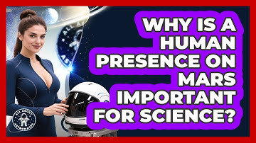 Why Is A Human Presence On Mars Important For Science? - All About Astronauts