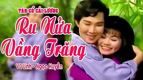 RU NỬA VẦNG TRĂNG | Vũ Linh ca tân cổ với Ngọc Huyền quá hay quá dễ thương | Cải Lương Tôi Yêu
