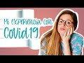 Mi experiencia con COVID19 - Mis síntomas, la cuarentena y más historias 🤒🚑🦠