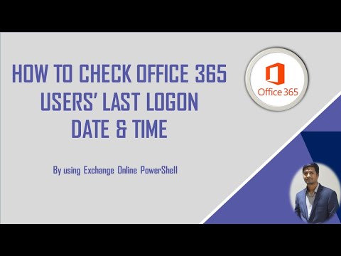 How to check Office 365 users’ last logon Date & Time