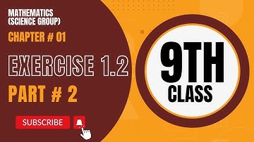 Exercise No:1.2(Part 2) | 9th Class | Mathematics (Science Group) | Chapter # 01 | Punjab Board